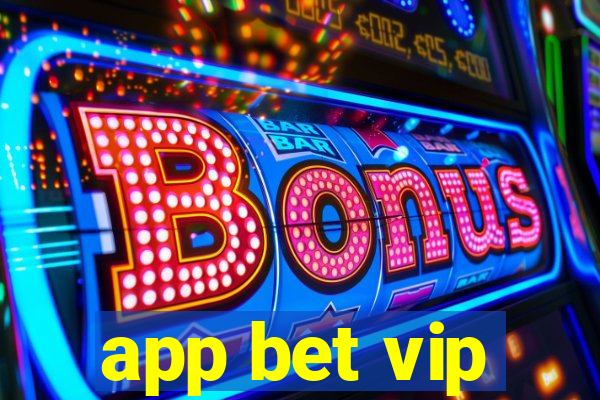 app bet vip